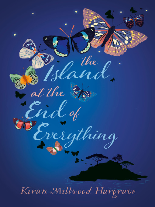 Title details for The Island at the End of Everything by Kiran Millwood Hargrave - Available